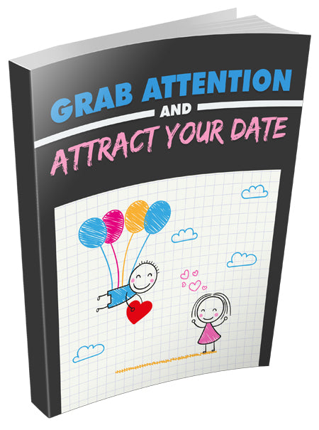 Grab Attention And Attract Your Date